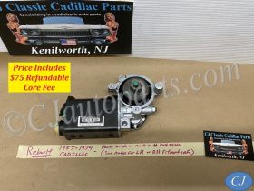 REBUILT 1957 1958 1959 1960 1961 1962 1963 1964 1965 1966 1967 1968 1969 1970 1971 1972 1973 1974 CADILLAC DEVILLE ELDORADO FLEETWOOD CALAIS POWER WINDOW MOTOR (SEE NOTES FOR RH or LH FITMENT)
